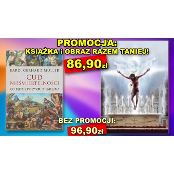 PROMOCJA - DWA PRODUKTY RAZEM TANIEJ: "CUD NIEŚMIERTELNOŚCI" - kard. Gerhard Müller i TRÓJCA ŚWIĘTA. Obraz A4 z zawieszką
